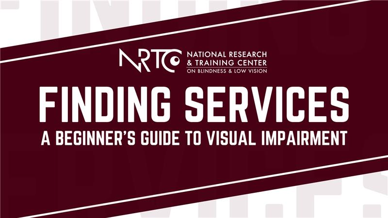 Cover image of the video that reads "Finding Services: A Beginner's Guide to Visual Impairment."